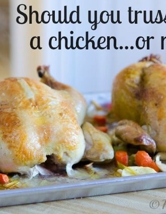 Should you Truss a Chicken or Not?