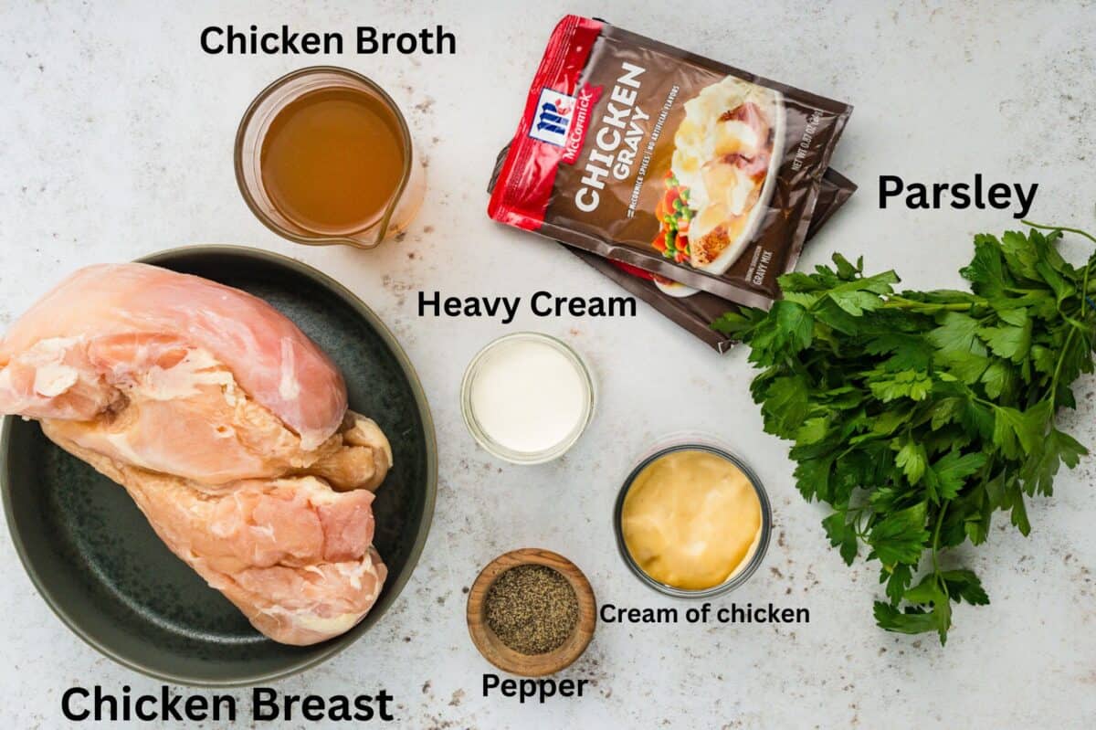 slow cooker chicken and gravy ingredients: Chicken breast chicken broth heavy cream pepper cream of chicken chicken gravy mix parsley